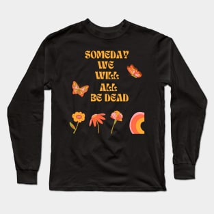 Existential Dread Nihilism Quote Long Sleeve T-Shirt